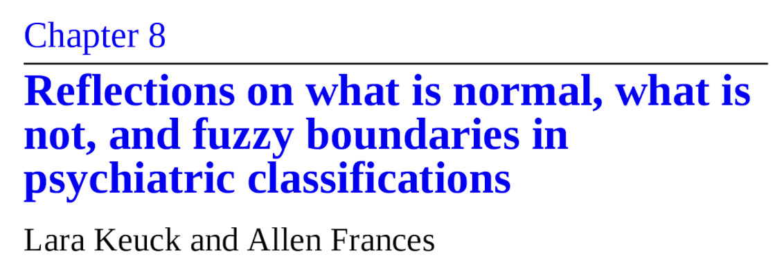 ‘Reflections on what is normal, what is not, and fuzzy boundaries in psychiatric classifications’