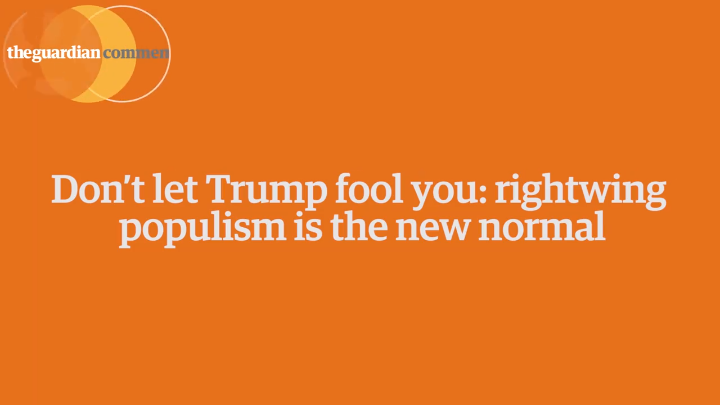 Rightwing Populism is the New Normal (Don’t Get Trumped!)